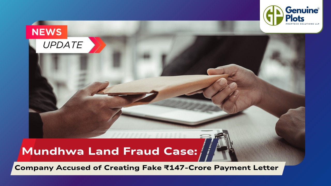 Mundhwa Land Fraud Case Company Accused of Creating Fake ₹147-Crore Payment Letter